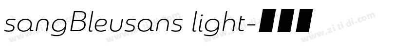 sangBleusans light字体转换 sangBleusans light字体转换